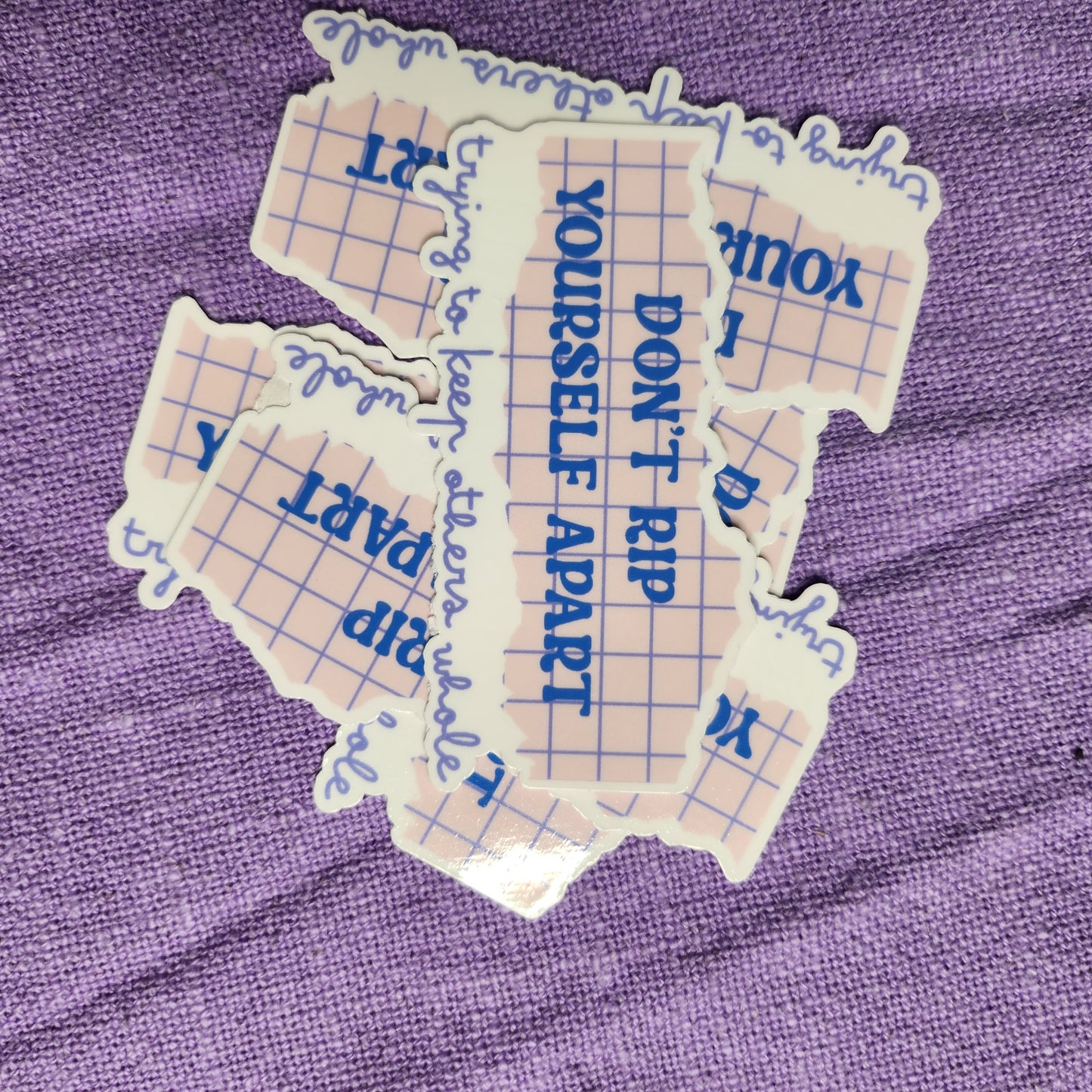 Don't Rip Yourself Alart To Keep Others Whole Sticker