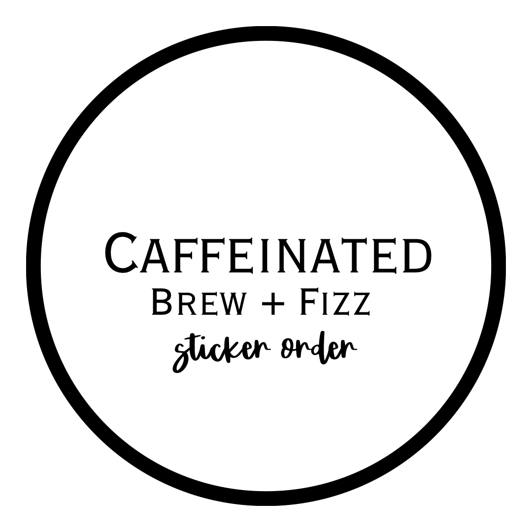 Caffeinated Sticker Order