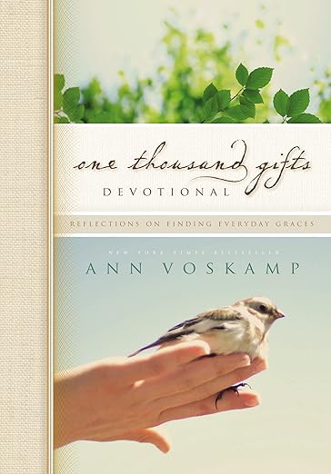 One Thousand Gifts Devotional: Reflections on Finding Everyday Graces | Ann Voskamp