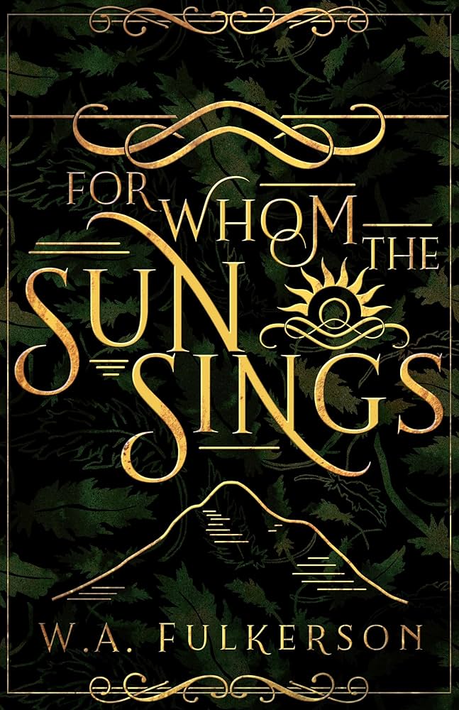 For Whom the Sun Sings —W.A. Fulkerson