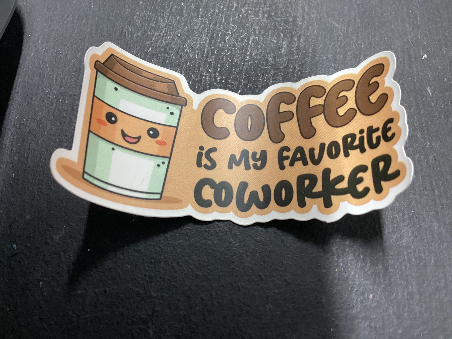 Coffee Is My Favorite Coworker Sticker