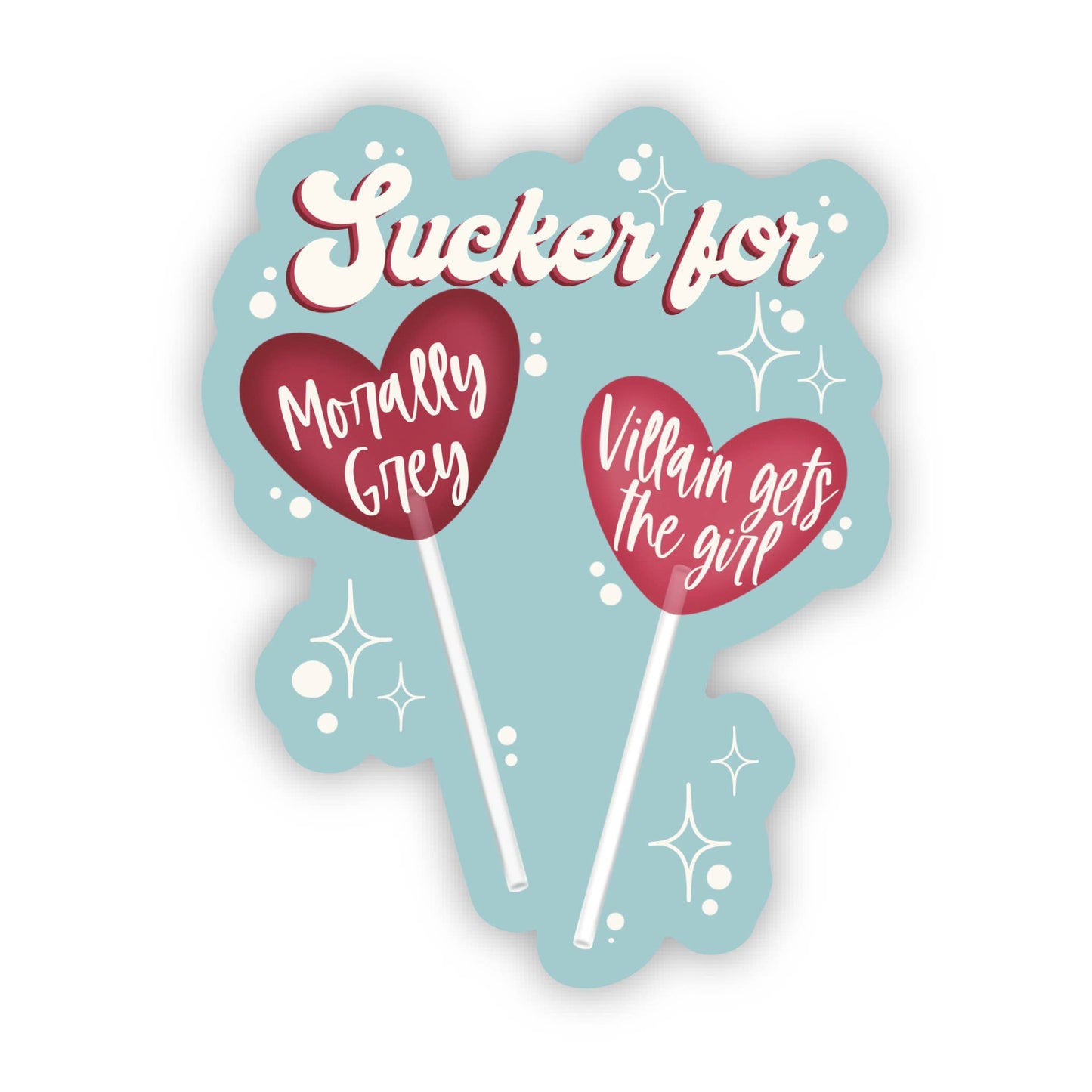 Sucker for Morally Grey/ Villain Gets the Girl Waterproof Vinyl Sticker