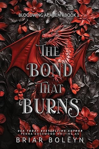 The Bond That Burns (Bloodwing Academy Book 2)