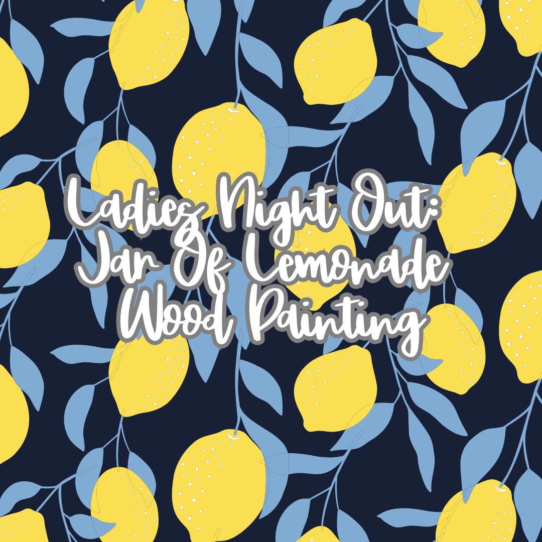 Ladies Night Out: Fresh Lemonade Wood Painting