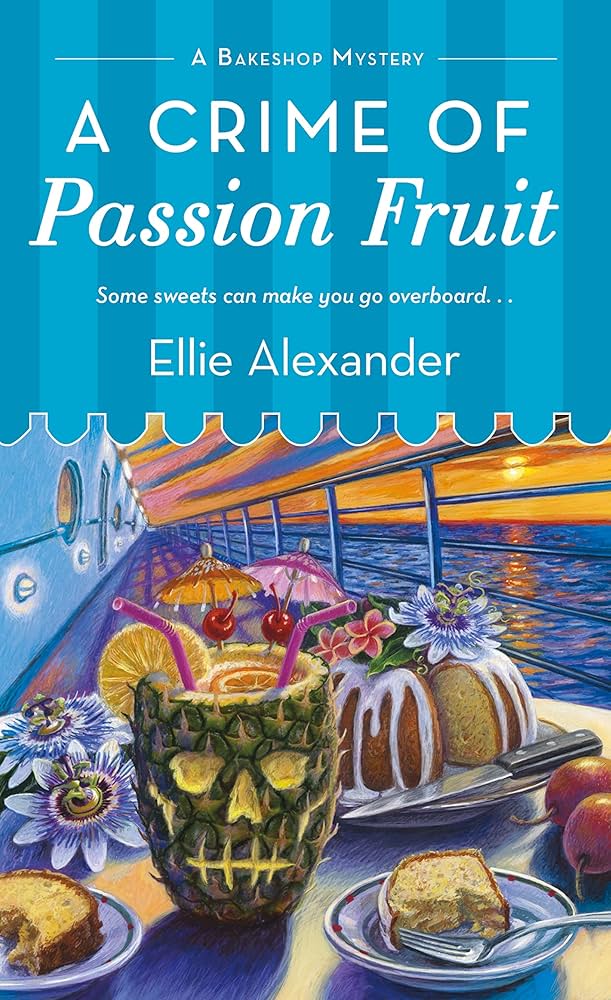 A Crime of Passion Fruit: A Bakeshop Mystery | Ellie Alexander (pre-loved)