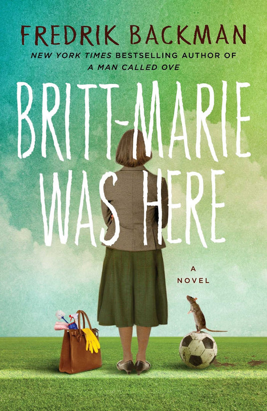 Fredrick Backman’s BRITT-MARIE WAS HERE (used)