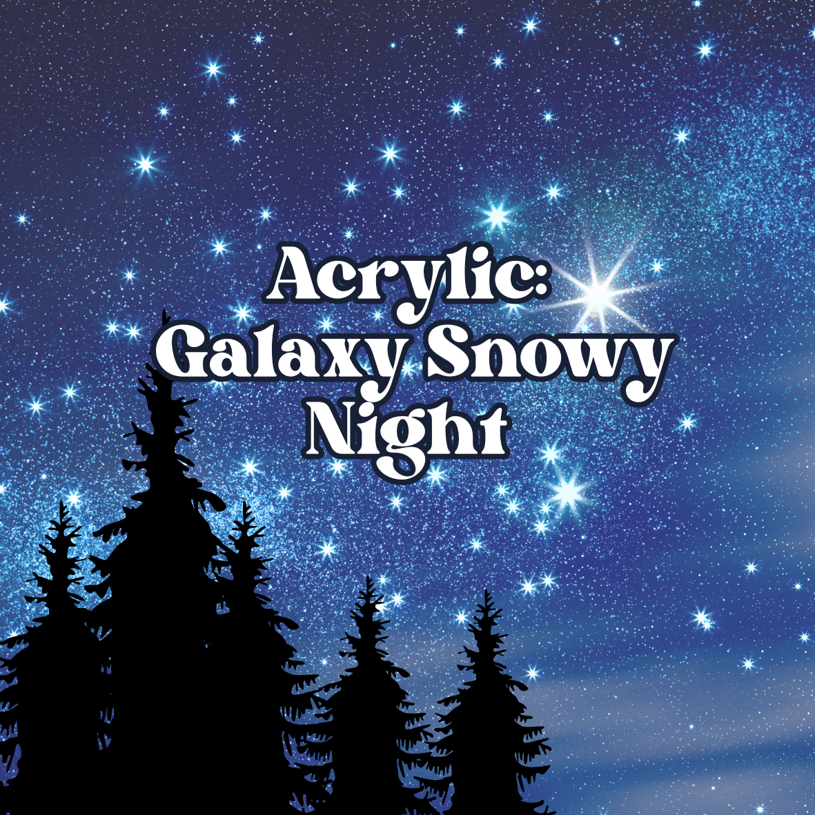 Acrylic Painting Class: Galaxy Snowy Night