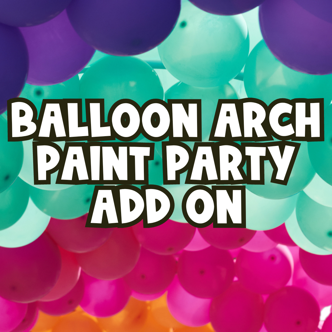 Balloon Arch Paint Party Add On