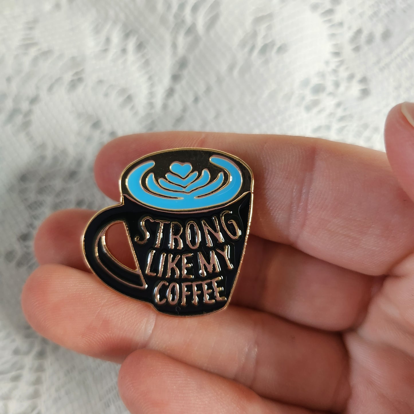 Strong Like My Coffee Pin