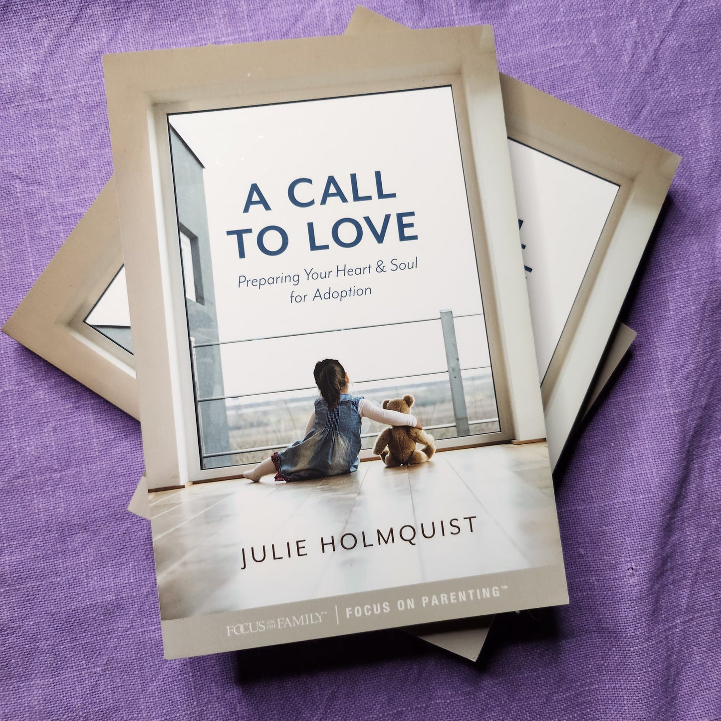 A Call to Love: Preparing Your Heart and Soul for Adoption
