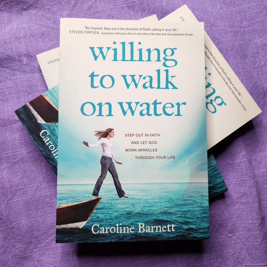 Willing to Walk on Water: Step Out in Faith and Let God Work Miracles Through Your Life