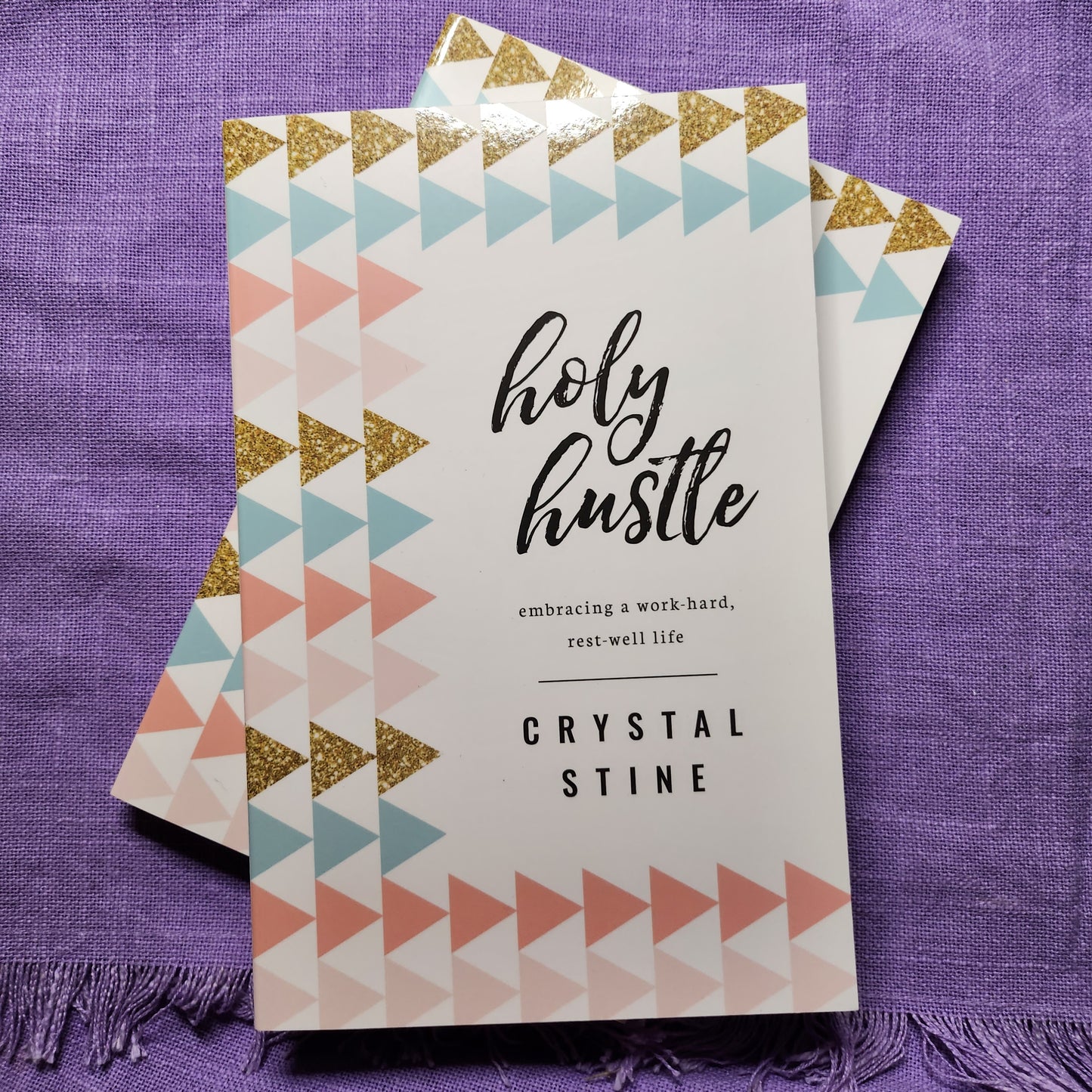 Holy Hustle: Embracing a Work-Hard, Rest-Well Life
