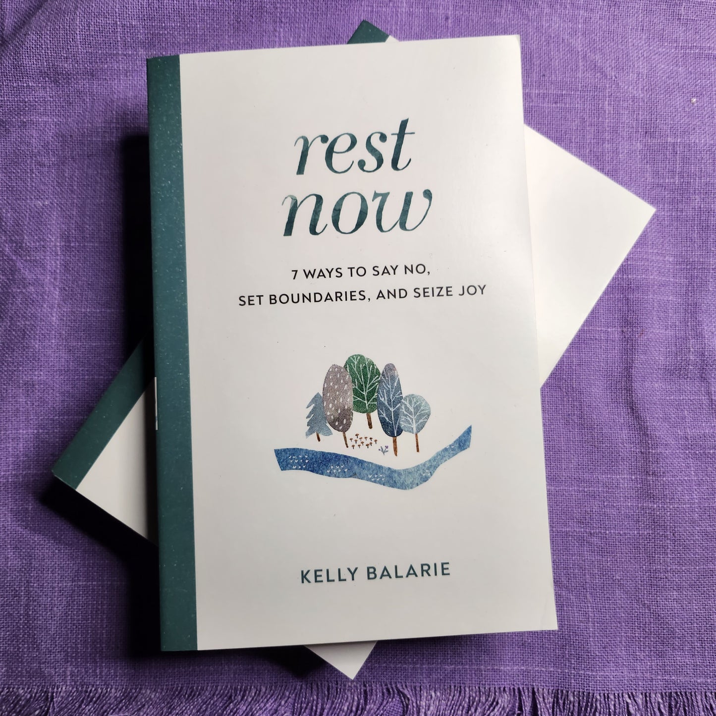 Rest Now: 7 Ways to Say No, Set Boundaries, and Seize Joy