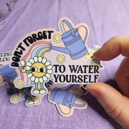 Don't Forget To Water Yourself Sticker