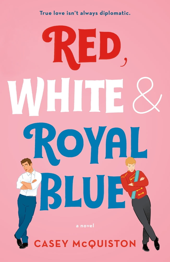 Casey McQuiston - Red, White, & Royal Blue