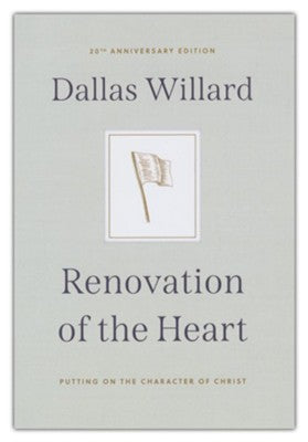 Renovation of the Heart: Putting on the Character of Christ - 20th Anniversary Edition