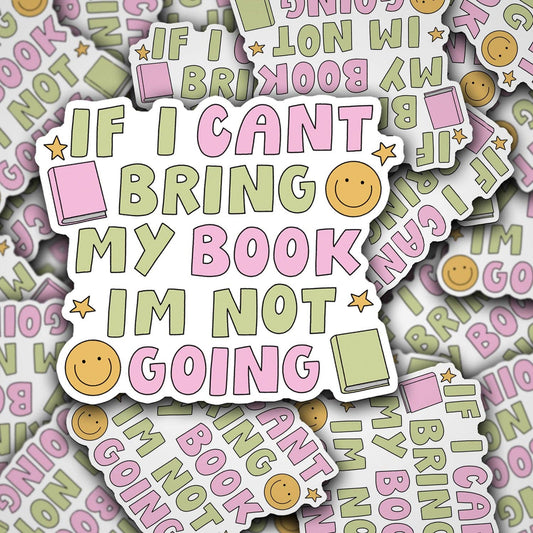 Vinyl Decal If I can't Bring My Book I'm Not Going