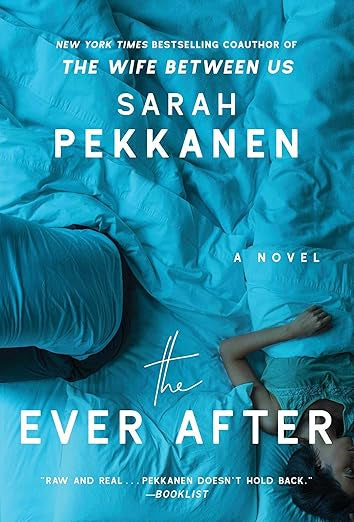 Sarah Pekkanen’s THE EVER AFTER (used)