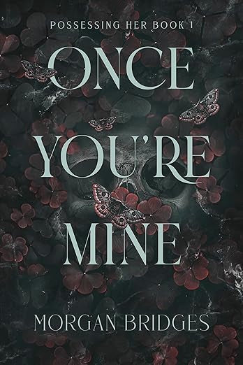 Once You’re Mine - Morgan Bridges