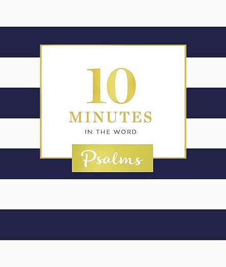 10 Minutes in the Word Psalms