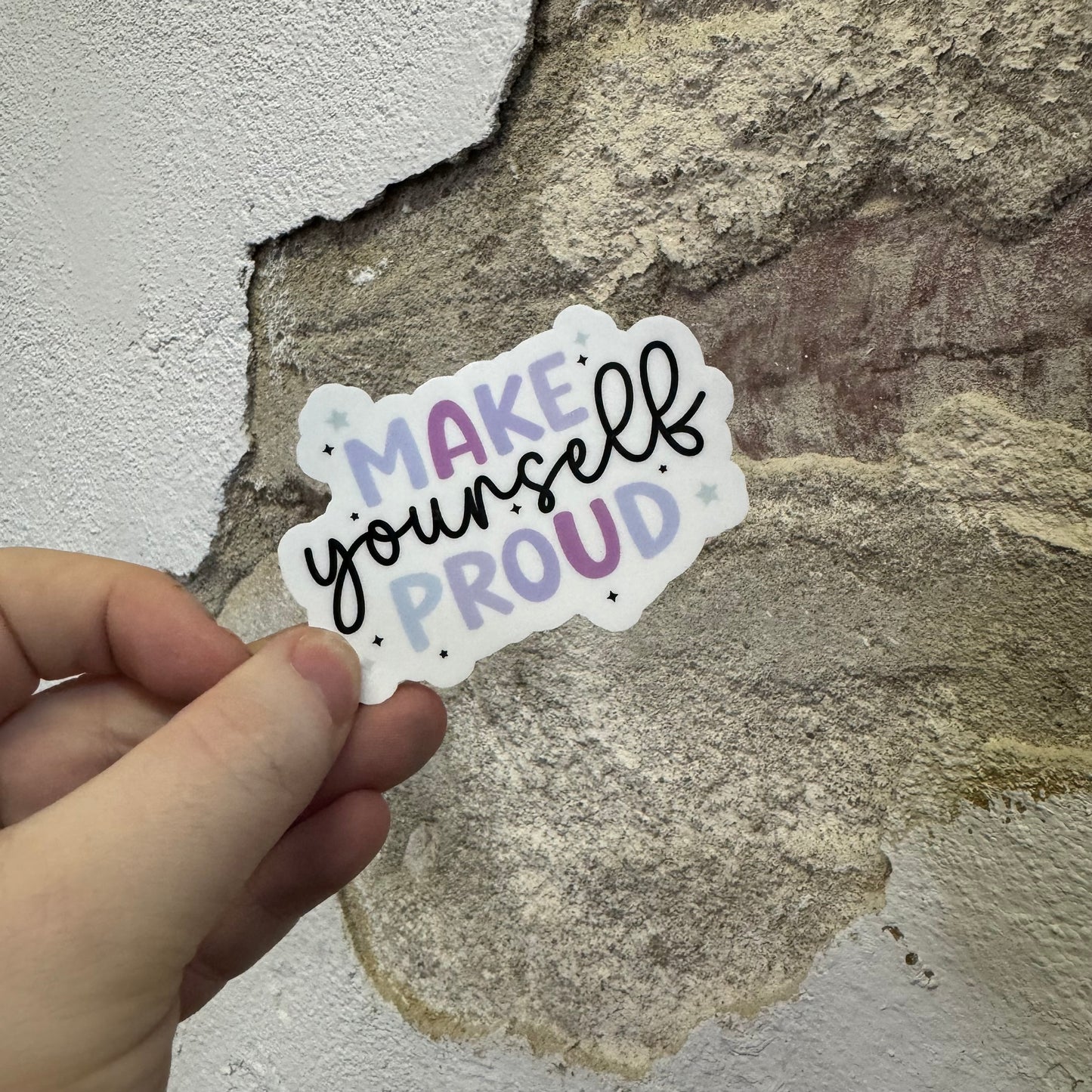 Make Yourself Proud Sticker