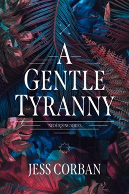 A Gentle Tyranny (Nede Rising Series Book 1)