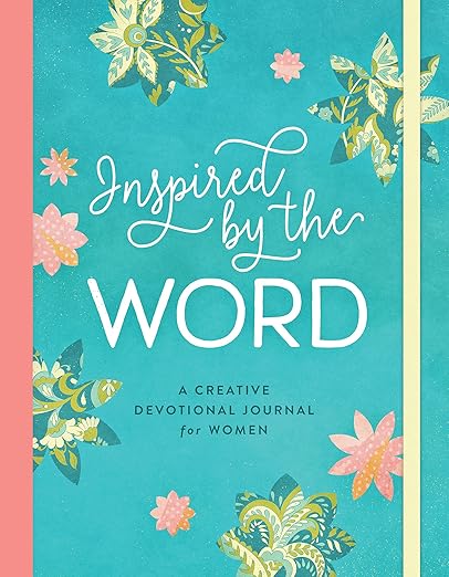 Inspired By The Word: A Creative Devotional Journal for Women