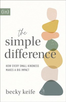 The Simple Difference: How Every Small Kindness Makes a Big Impact