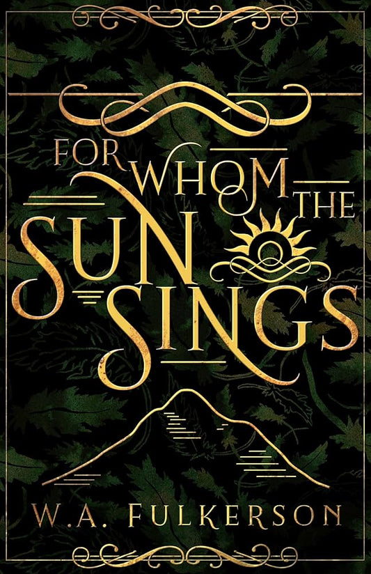 For Whom the Sun Sings —W.A. Fulkerson