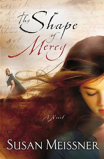 The Shape of Mercy - Susan Meissner (used)