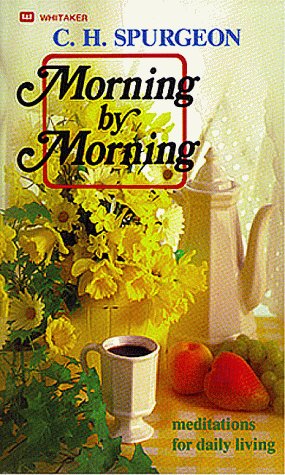 Morning By Morning C.H. Spurgeon