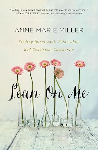 Lean On Me: Finding Intentional, Vulnerable, and Consistent Community