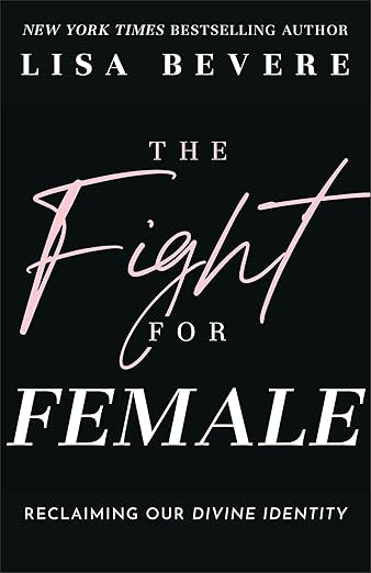 The Fight For Female: Reclaiming Our Divine Identity