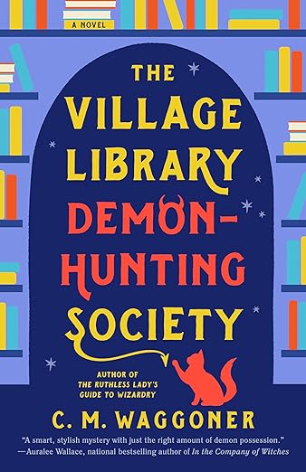 The Village Library Demon-Hunting Society - C.M. Waggoner