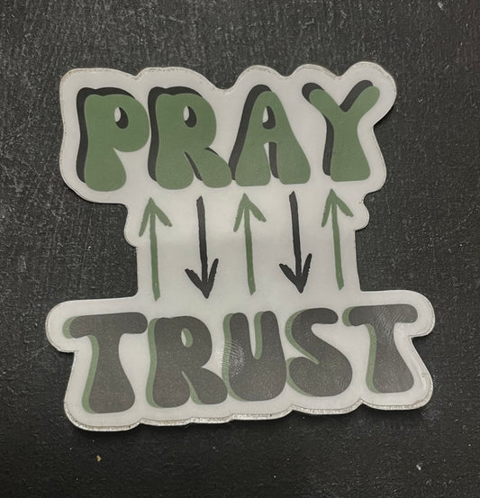 Pray Trust Sticker