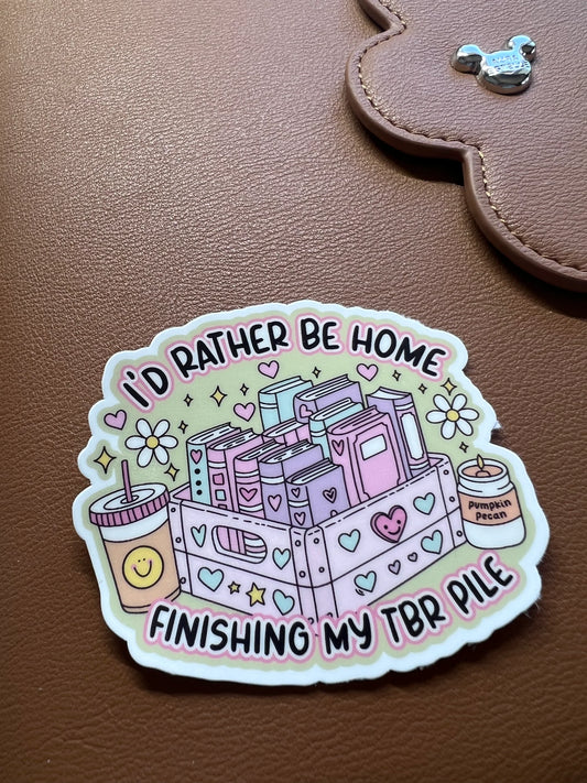 I’d Rather Be Home Finishing My TBR Pile Sticker