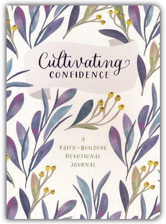 Cultivating Confidence: A Faith-Building Devotional Journal