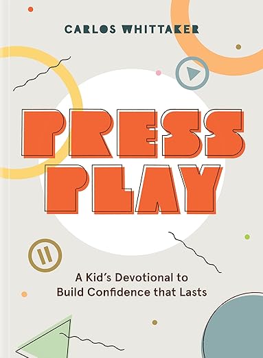 Press Play: A Kid’s Build Confidence that Lasts