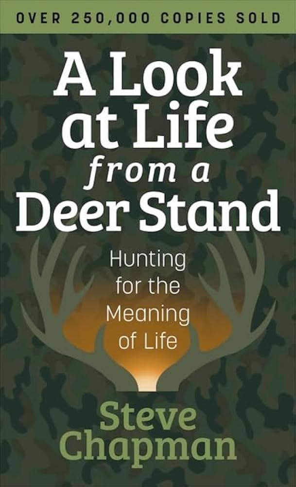 A Look at Life From a Deer Stand: Hunting for the Meaning of Life