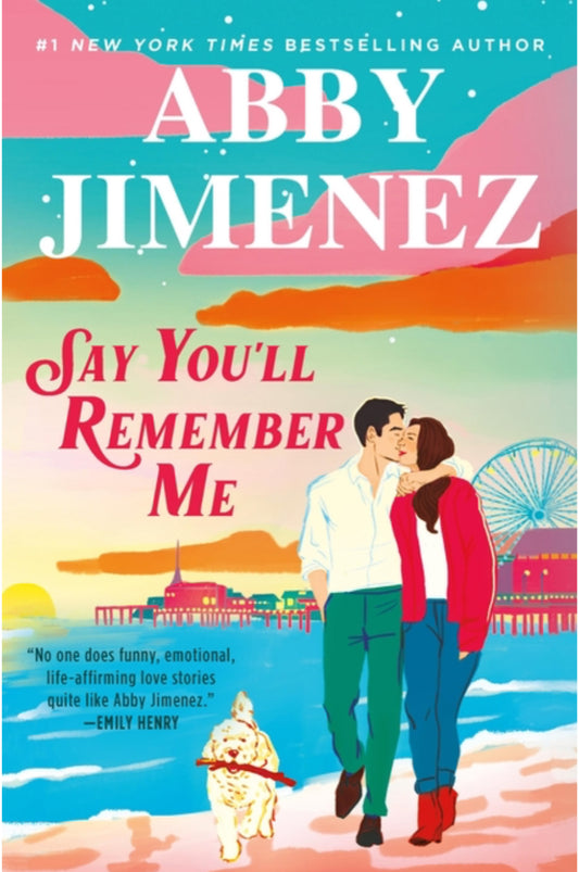 PRE-ORDER — 
Say You'll Remember Me •• Abby Jimenez