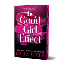 The Good Girl Effect • Salacious Legacy #1 • Sara Cate
