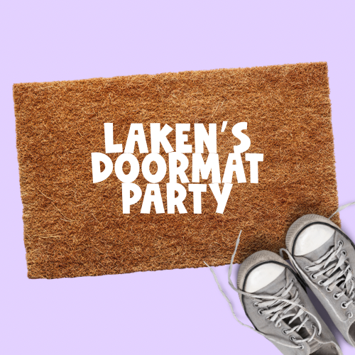 Laken’s Doormat Party
