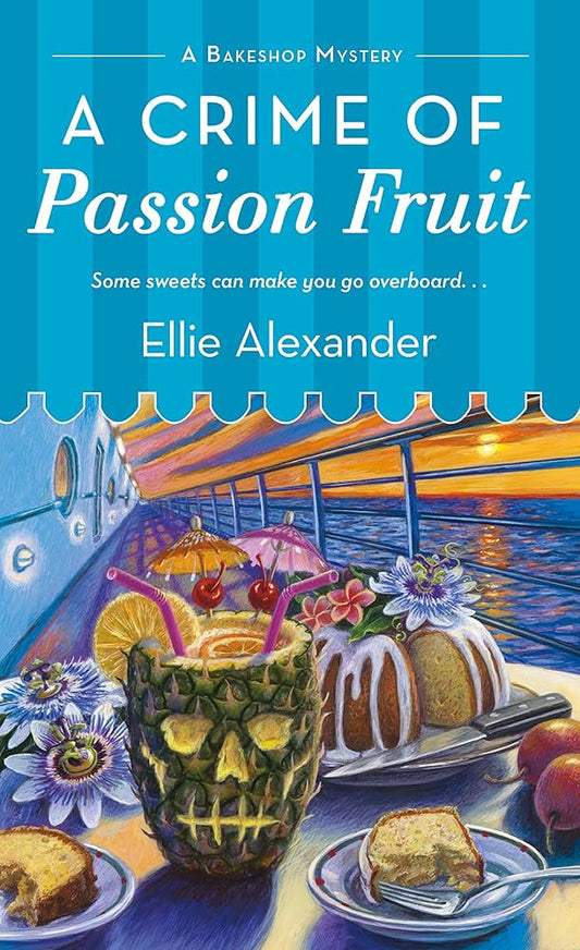 A Crime of Passion Fruit: A Bakeshop Mystery | Ellie Alexander (pre-loved)