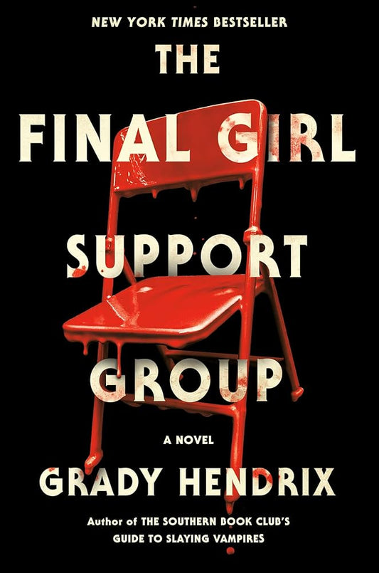 The Final Girl Support Group ~ Grady Hendrix