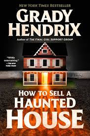 How to Sell a Haunted House ~ Grady Hendrix