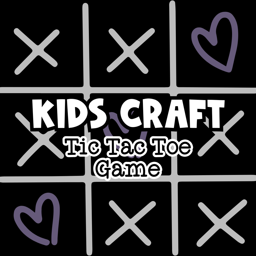 Kids Craft — Tic Tac Toe Game