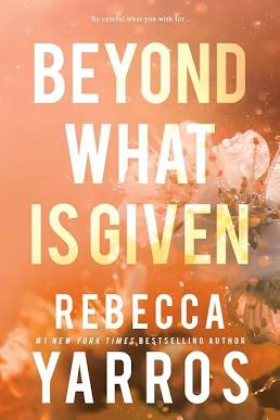 Beyond What is Given (Flight & Glory Book 3) | Rebecca Yarros