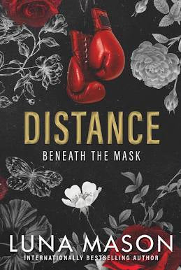 Distance: A Dark Mafia Romance (Beneath The Mask Series) • Luna Mason
