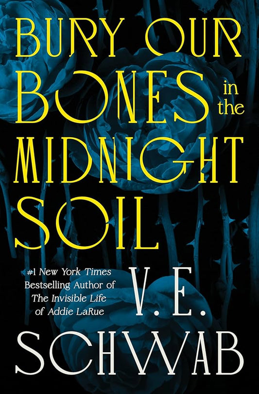 Bury Our Bones in the Midnight Soil • V. E. Schwab •Signed