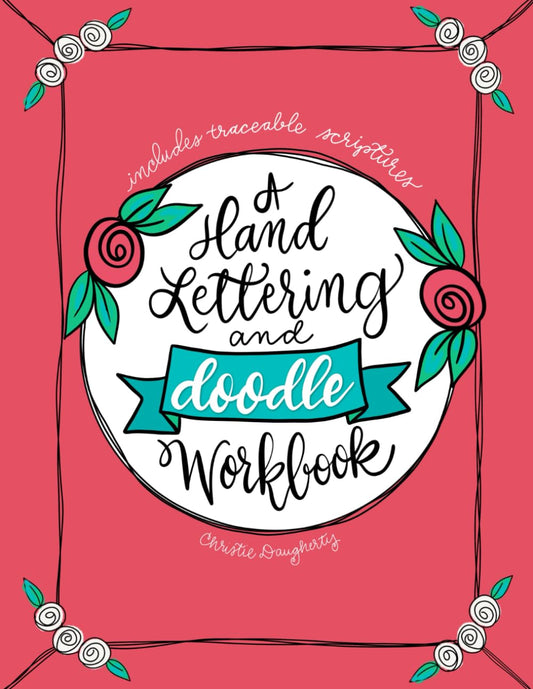 A Hand Lettering & Doodle Workbook (Hand Lettering & Modern Calligraphy for Christians)